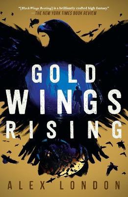 Gold Wings Rising - Alex London