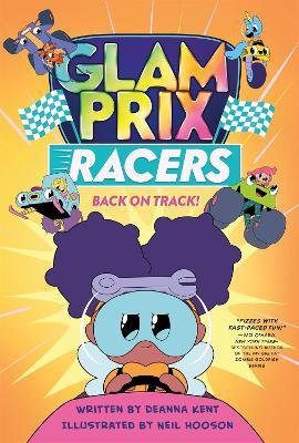Glam Prix Racers: Back on Track! - Deanna Kent