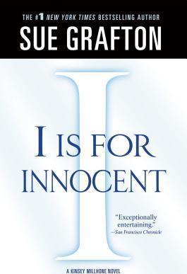 I Is for Innocent: A Kinsey Millhone Novel - Sue Grafton