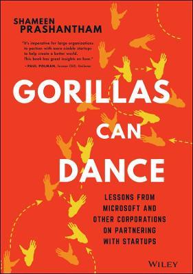 Gorillas Can Dance: Lessons from Microsoft and Other Corporations on Partnering with Startups - Shameen Prashantham