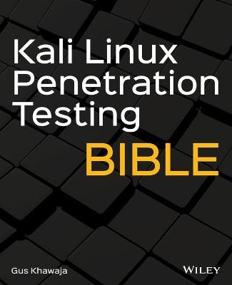 Kali Linux Penetration Testing Bible - Gus Khawaja