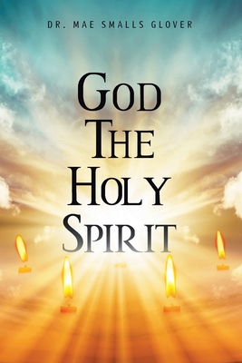 God The Holy Spirit - Mae Smalls Glover