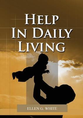 Help in Daily Living - Ellen G. White