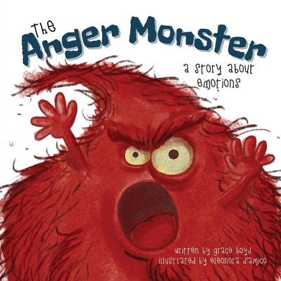 The Anger Monster: A Story About Emotions - Grace Boyd