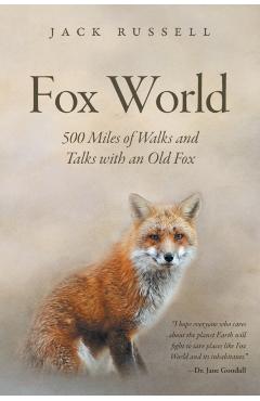 Fox World: 500 Miles of Walks and Talks with an Old Fox - Jack Russell