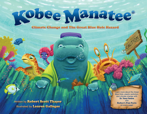 Kobee Manatee: Climate Change and the Great Blue Hole Hazard - Robert Scott Thayer