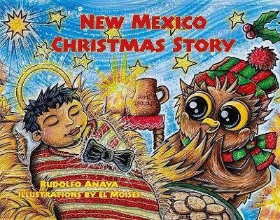 New Mexico Christmas Story: Owl in a Straw Hat 3 - Rudolfo Anaya