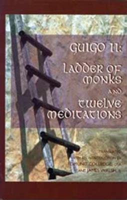 Ladder of Monks and Twelve Meditations - Guigo Ii