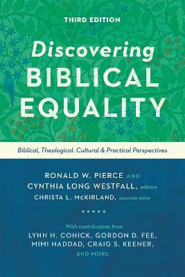Discovering Biblical Equality: Biblical, Theological, Cultural, and Practical Perspectives - Ronald W. Pierce
