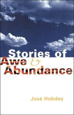 Stories of Awe and Abundance - Jose Hobday
