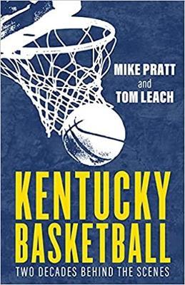 Kentucky Basketball: Two Decades Behind the Scenes - Tom Leach