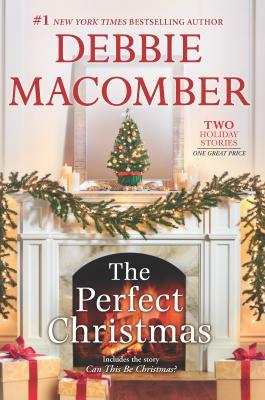 The Perfect Christmas: An Anthology - Debbie Macomber
