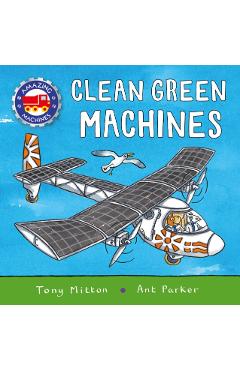 Coperta cărții 'Amazing Machines: Clean Green Machines - Tony Mitton'
