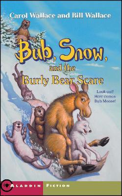 Bub, Snow, and the Burly Bear Scare - Carol Wallace