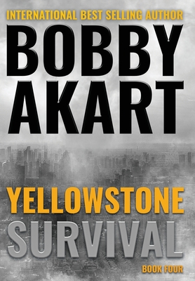 Yellowstone: Survival - Bobby Akart