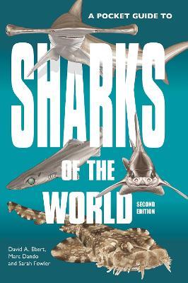 A Pocket Guide to Sharks of the World: Second Edition - David A. Ebert