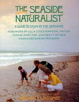 Seaside Naturalist: Seaside Naturalist - Deborah A. Coulombe