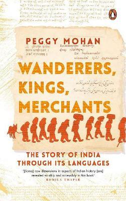 Wanderers, Kings, Merchants - Peggy Mohan