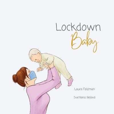 Lockdown Baby - Laura Feldman