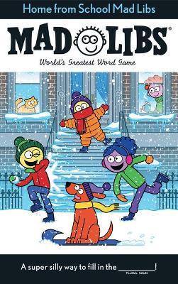 Home from School Mad Libs: World's Greatest Word Game - Kim Ostrow