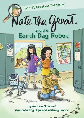 Nate the Great and the Earth Day Robot - Andrew Sharmat