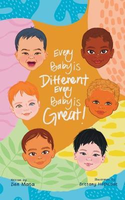 Every Baby is Different, Every Baby is Great! - Benjamin Mata