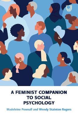 A Feminist Companion to Social Psychology - Madeleine Pownall