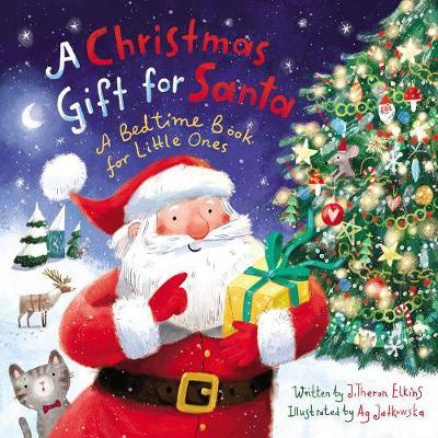 A Christmas Gift for Santa: A Bedtime Book for Little Ones - John T. Elkins
