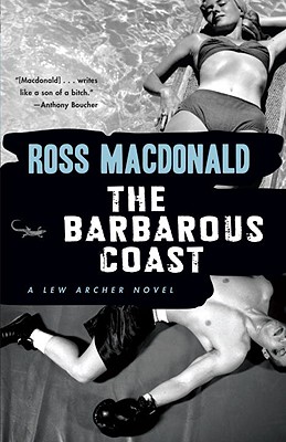 The Barbarous Coast - Ross Macdonald