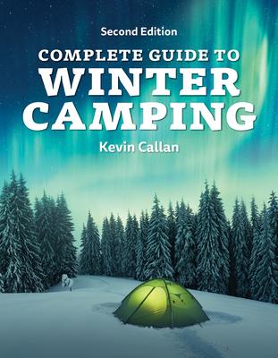 Complete Guide to Winter Camping - Kevin Callan