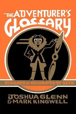 The Adventurer's Glossary - Joshua Glenn