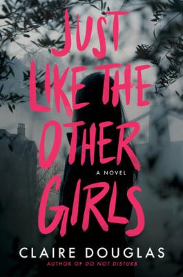 Just Like the Other Girls - Claire Douglas