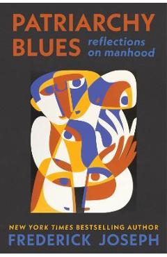 Poza produsului Patriarchy Blues: Reflections on Manhood - Frederick Joseph