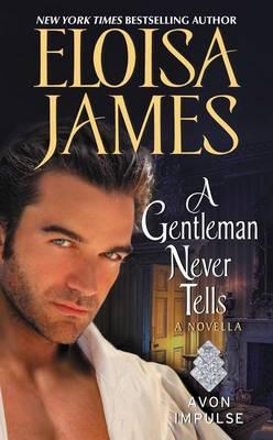 A Gentleman Never Tells: A Novella - Eloisa James