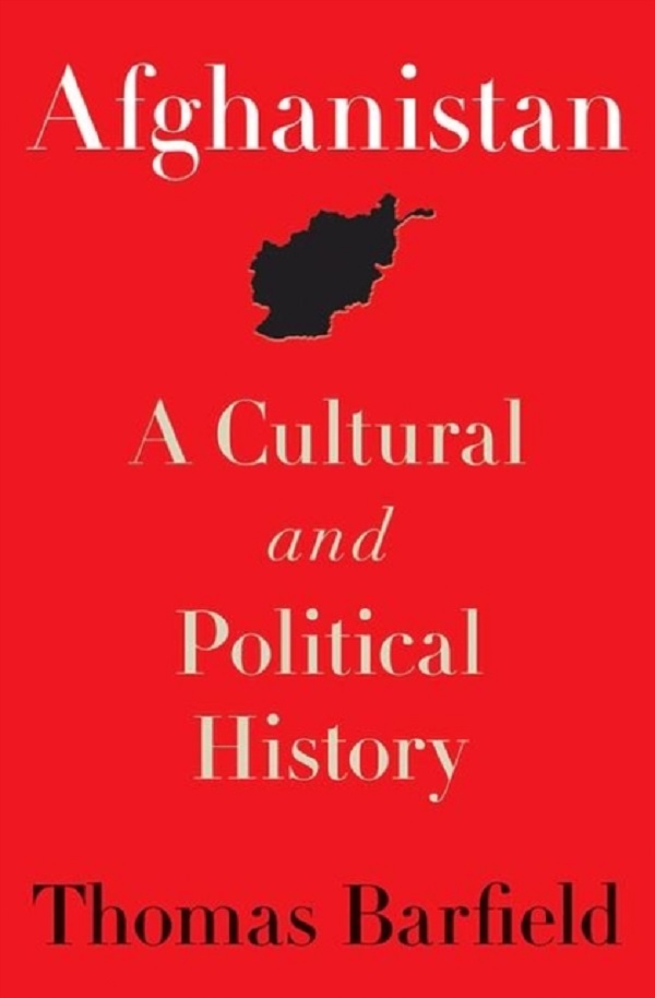 Afghanistan: A Cultural and Political History - Thomas Barfield