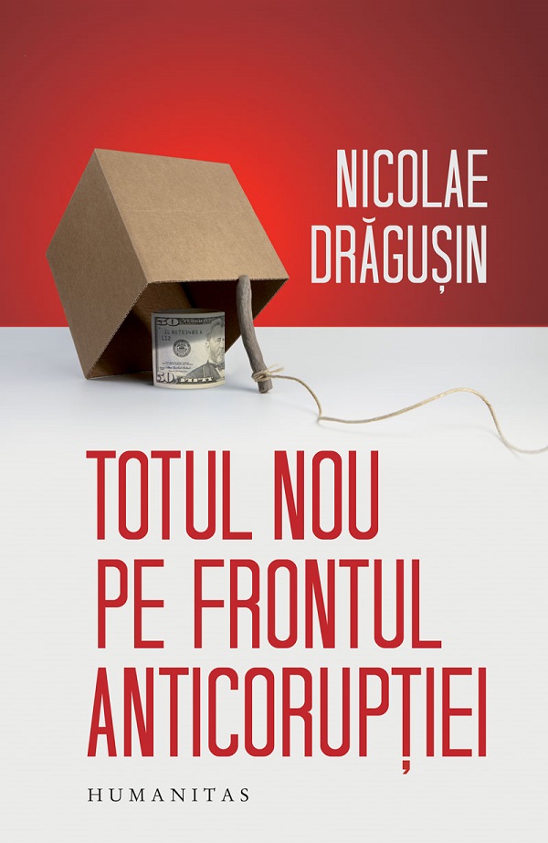 Totul nou pe frontul anticoruptiei - Nicolae Dragusin