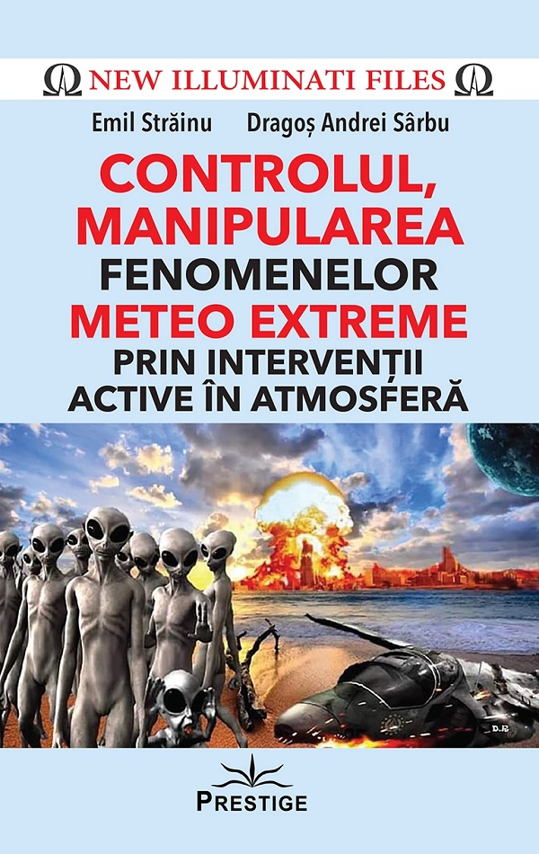 Controlul, manipularea fenomenelor meteo extreme prin interventii active in atmosfera - Emil Strainu, Dragos Andrei Sarbu