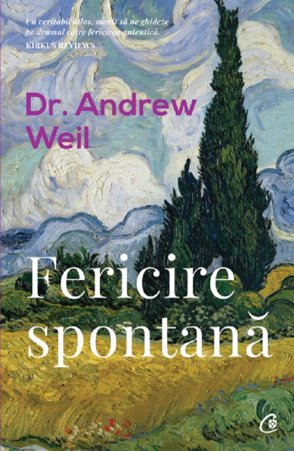 Fericire spontana - Dr. Andrew Weil