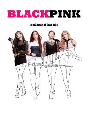 Blackpink: A coloring book for blackpink members awesome outfit - Ecoadream Coloring Books
