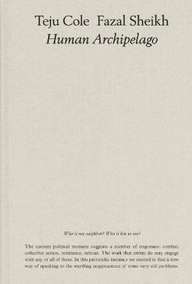 Fazal Sheikh & Teju Cole: Human Archipelago - Fazal Sheikh