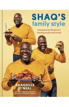 Poza produsului Shaq's Family Style: Championship Recipes for Feeding Family and Friends [A Cookbook] - Shaquille O'neal