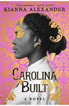 Coperta cărții 'Carolina Built - Kianna Alexander'
