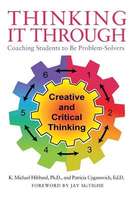 Thinking It Through: Coaching Students to Be Problem-Solvers - K. Michael Hibbard