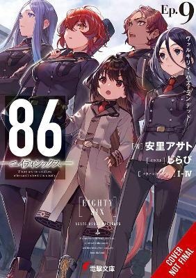 86--Eighty-Six, Vol. 9 (Light Novel): Valkyrie Has Landed - Asato Asato