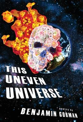 This Uneven Universe - Benjamin Gorman