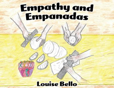 Empathy and Empanadas - Louise Bello