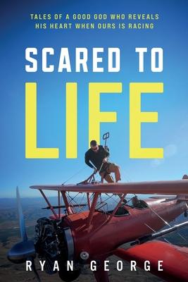 Scared to Life - Ryan George