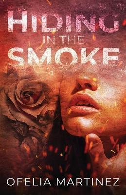 Hiding in the Smoke - Ofelia Martinez