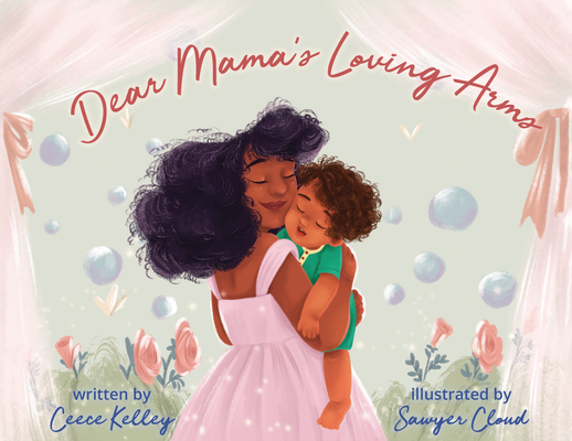 Dear Mama's Loving Arms - Ceece Kelley
