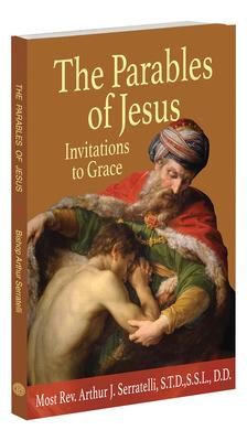 The Parables of Jesus: Invitations to Grace - Arthur J. Serratelli
